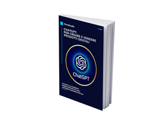Chat GPT: Per Creare e Vendere Prodotti Digitali
